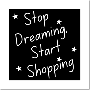 Stop Dreaming Start Shopping. Tote Bag for All Your Shopping and Stuff. Gift for Christmas. Xmas Goodies. White Posters and Art